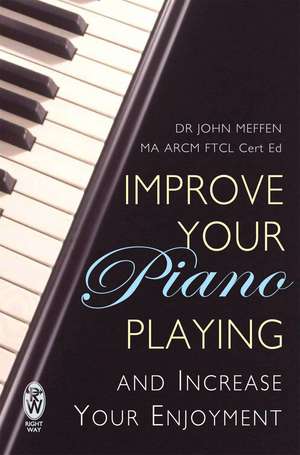 Improve Your Piano Playing de Dr John Meffen