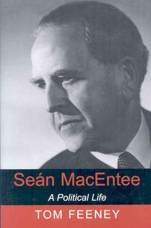 Sean Macentee: A Political Life de Tom Feeney