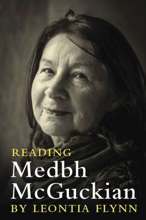 Reading Medbh McGuckian: The Great Flu Epidemic in Ireland 1918-19 de Leontia Flynn