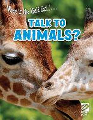 Where in the World Can I ... Talk to Animals? de World Book