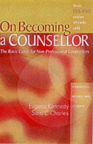 Kennedy, E: On Becoming a Counsellor de Sara C. Charles