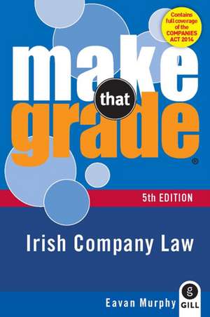 Make That Grade: Irish Company Law de Eavan Murphy