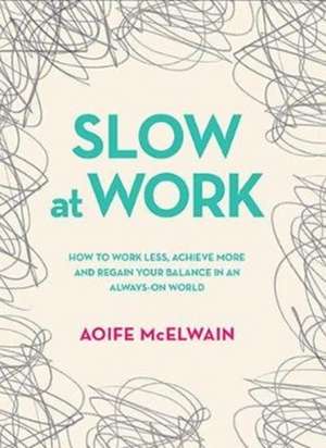 Slow At Work de Aoife McElwain