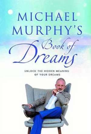 Michael Murphy's Book of Dreams de Michael Murphy