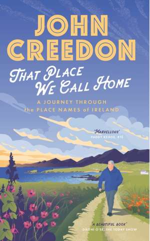 That Place We Call Home de John Creedon