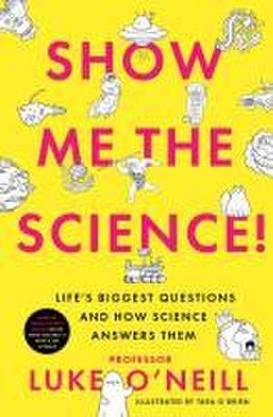 Show Me the Science de Luke O'Neill