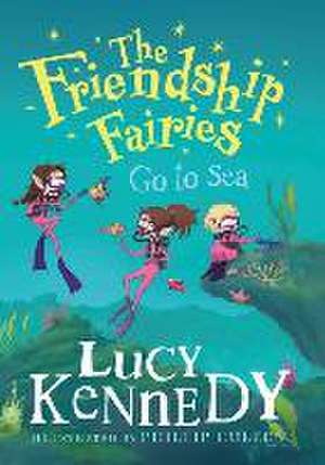 The Friendship Fairies Go to Sea de Lucy Kennedy