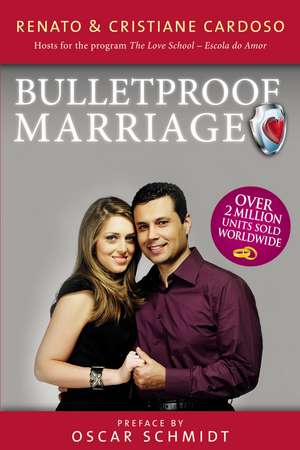 Bulletproof Marriage - English Edition de Renato & Cristiane Cardoso