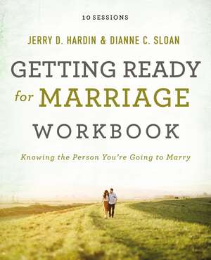 Getting Ready for Marriage Workbook: Knowing the Person You're Going to Marry de Dianne C. Sloan