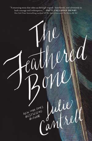 The Feathered Bone de Julie Cantrell