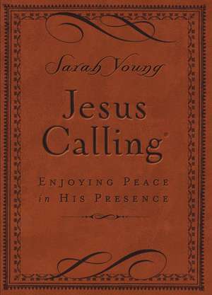 Jesus Calling, Small Brown Leathersoft, with Scripture References: Enjoying Peace in His Presence (A 365-Day Devotional) de Sarah Young