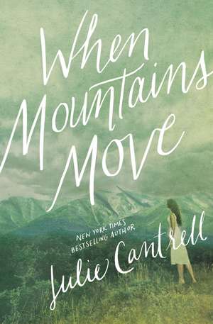 The When Mountains Move de Julie Cantrell