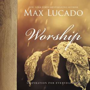 Worship de Max Lucado