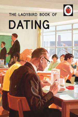 The Ladybird Book of Dating de Jason Hazeley