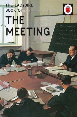 The Ladybird Book of the Meeting de Jason Hazeley