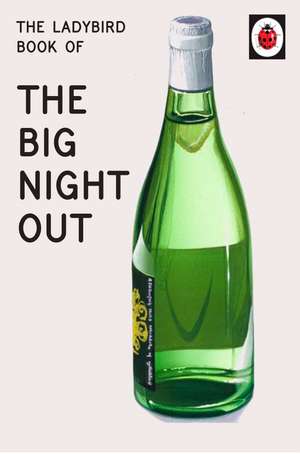 The Ladybird Book of The Big Night Out de Jason Hazeley