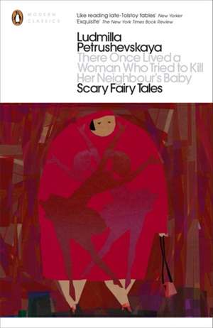 There Once Lived a Woman Who Tried to Kill Her Neighbour's Baby: Scary Fairy Tales de Ludmilla Petrushevskaya