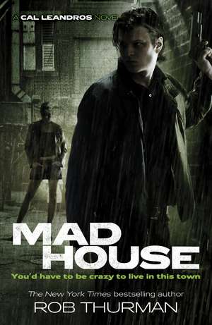 Madhouse: Cal Leandros Book 3 de Rob Thurman