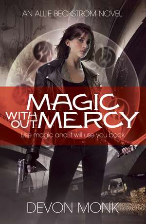 Magic Without Mercy de Devon Monk