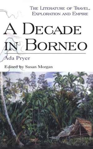 A Decade in Borneo de Susan Morgan