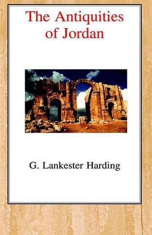 The Antiquities of Jordan de G. Lankester Harding