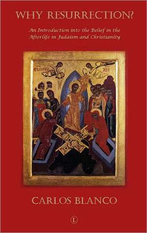 Why Resurrection? de Carlos Blanco