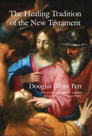 Healing Tradition of the New Testament de Douglas Ellory Pett