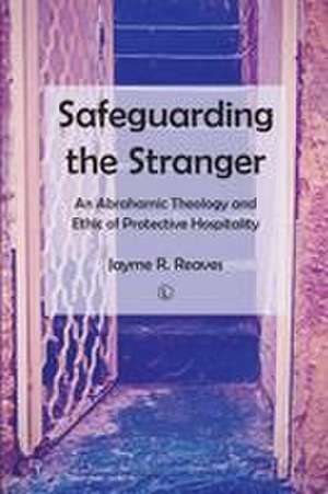SAFEGUARDING THE STRANGER