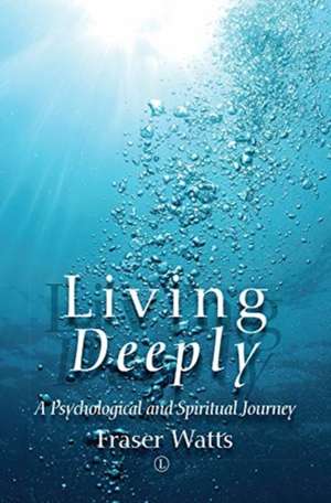 Living Deeply de Fraser Watts