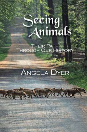 Dyer, A: Seeing Animals