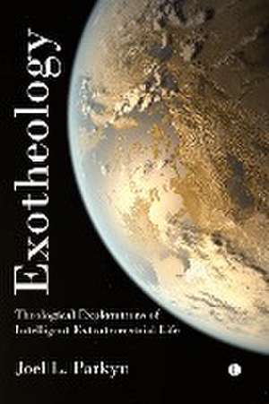 Exotheology de Joel Parkyn