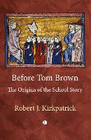 Before Tom Brown de Robert J. Kirkpatrick