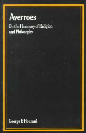 Averroes: On the Harmony of Religion and Philosophy de Averroes