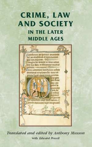 Crime, Law and Society in the Later Middle Ages de Anthony Musson