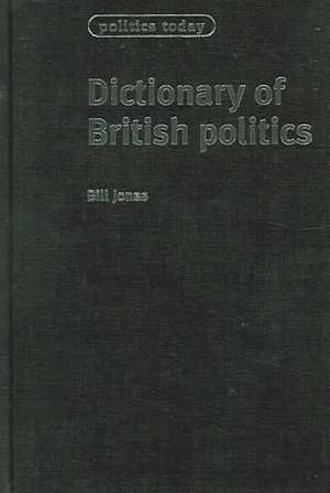 Dictionary of British Politics de Bill Jones