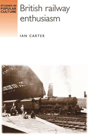 British Railway Enthusiasm de Ian Carter