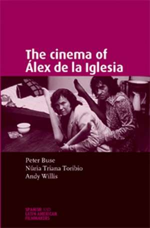 The Cinema of Alex de La Iglesia de Nuria Triana-Toribio