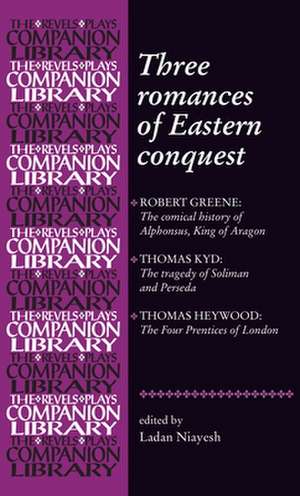 Three Elizabethan Fantasies of Eastern Conquest de Ladan Niayesh