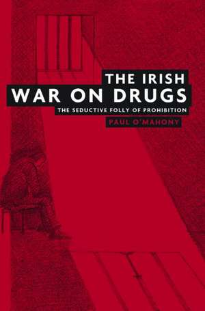 Irish War on Drugs de Paul O'Mahony