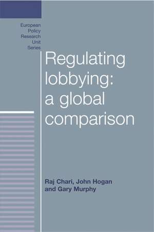 Regulating Lobbying: A Global Comparison de Gary Murphy