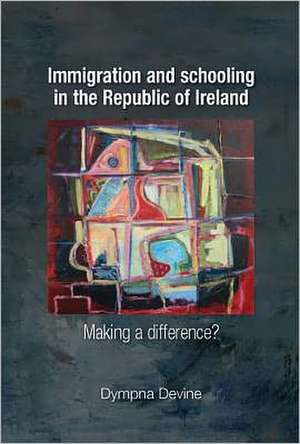 Immigration and Schooling in the Republic of Ireland de Dympna Devine