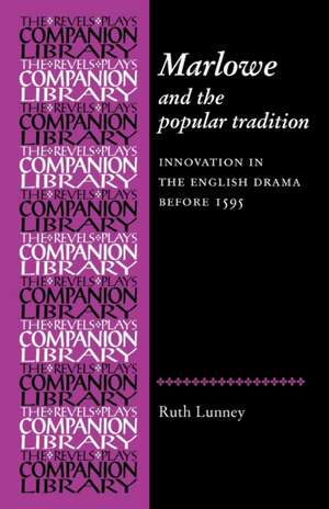 Marlowe and the Popular Tradition de Dr Ruth R. Lunney