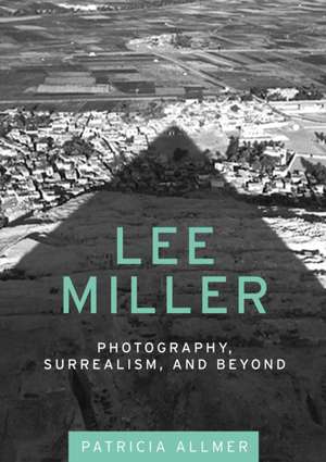 Lee Miller de Patricia Allmer