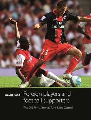 Foreign Players and Football Supporters de David Ranc