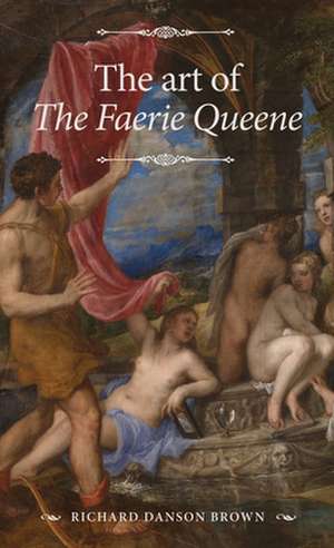 Art of <i>the Faerie Queene</I> de Richard Danson Brown