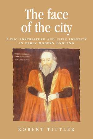 The Face of the City de Robert Tittler