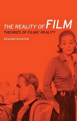 The Reality of Film de Richard Rushton