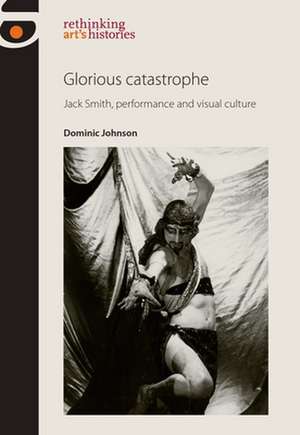 Glorious Catastrophe de Dominic Johnson