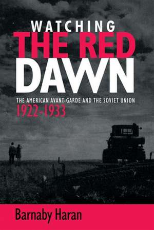 Watching the Red Dawn de Barnaby Haran