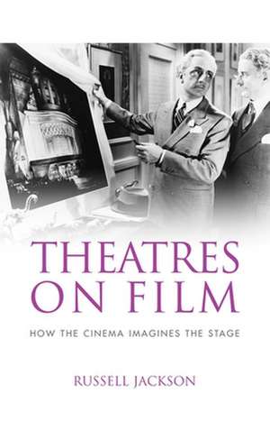 Theatres on Film de Professor Russell Jackson